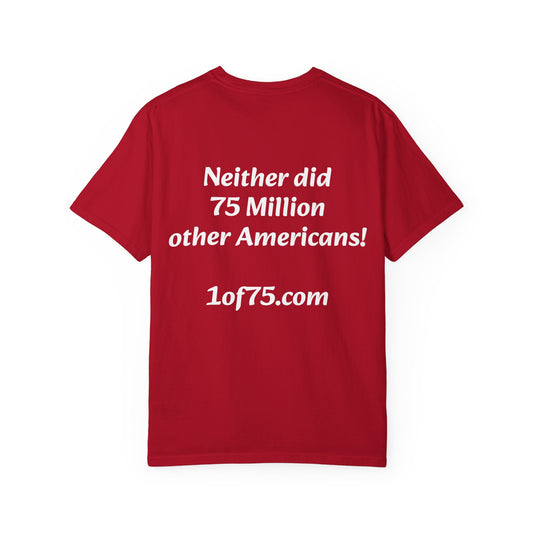 I didn't VOTE for this T Shirt