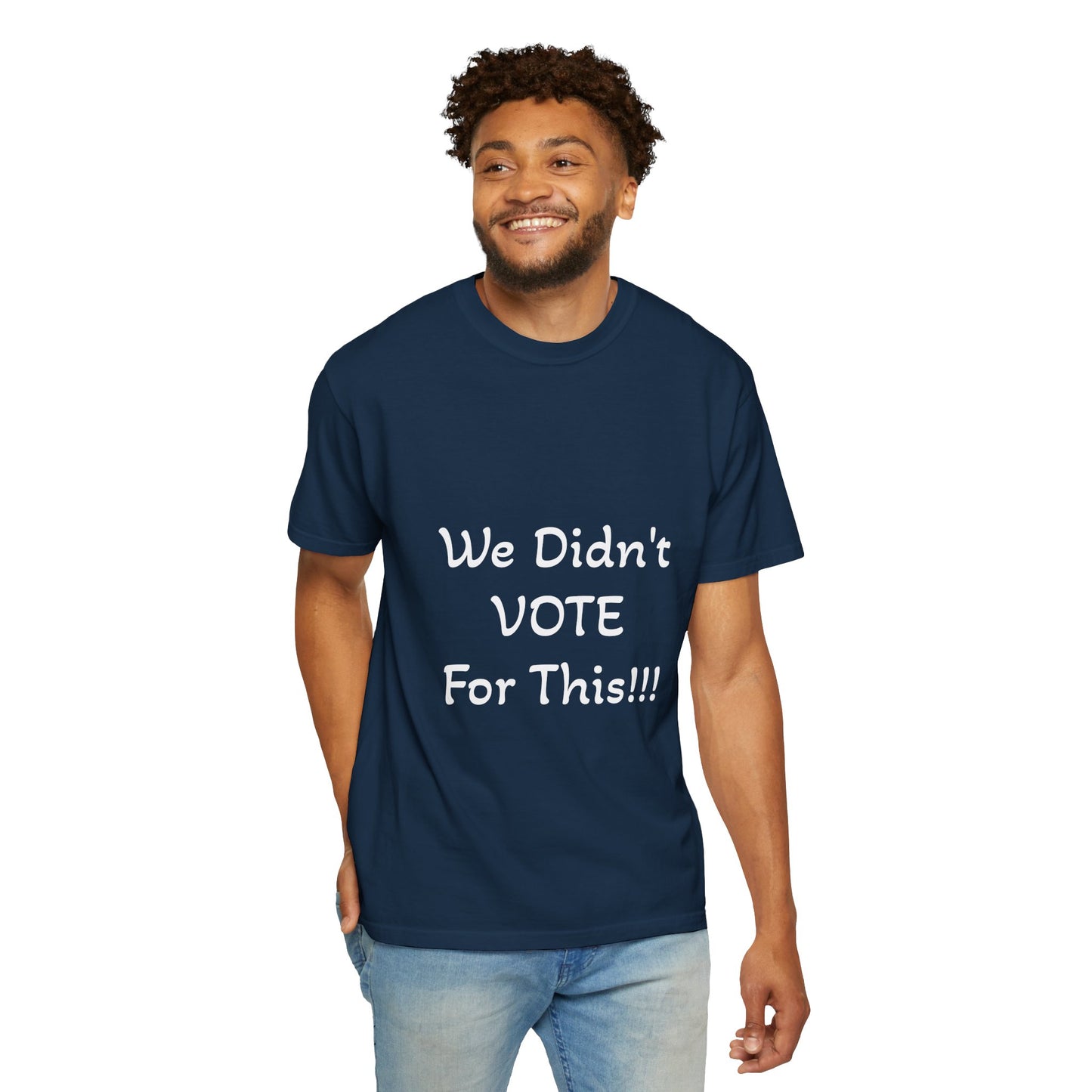 We Didn't Vote For This T-Shirt