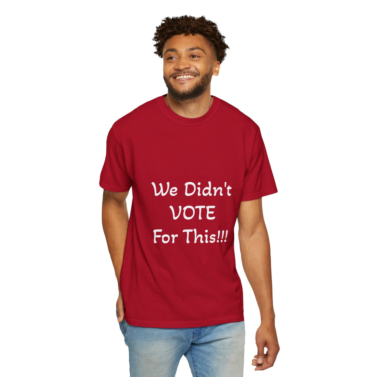 We Didn't Vote For This T-Shirt