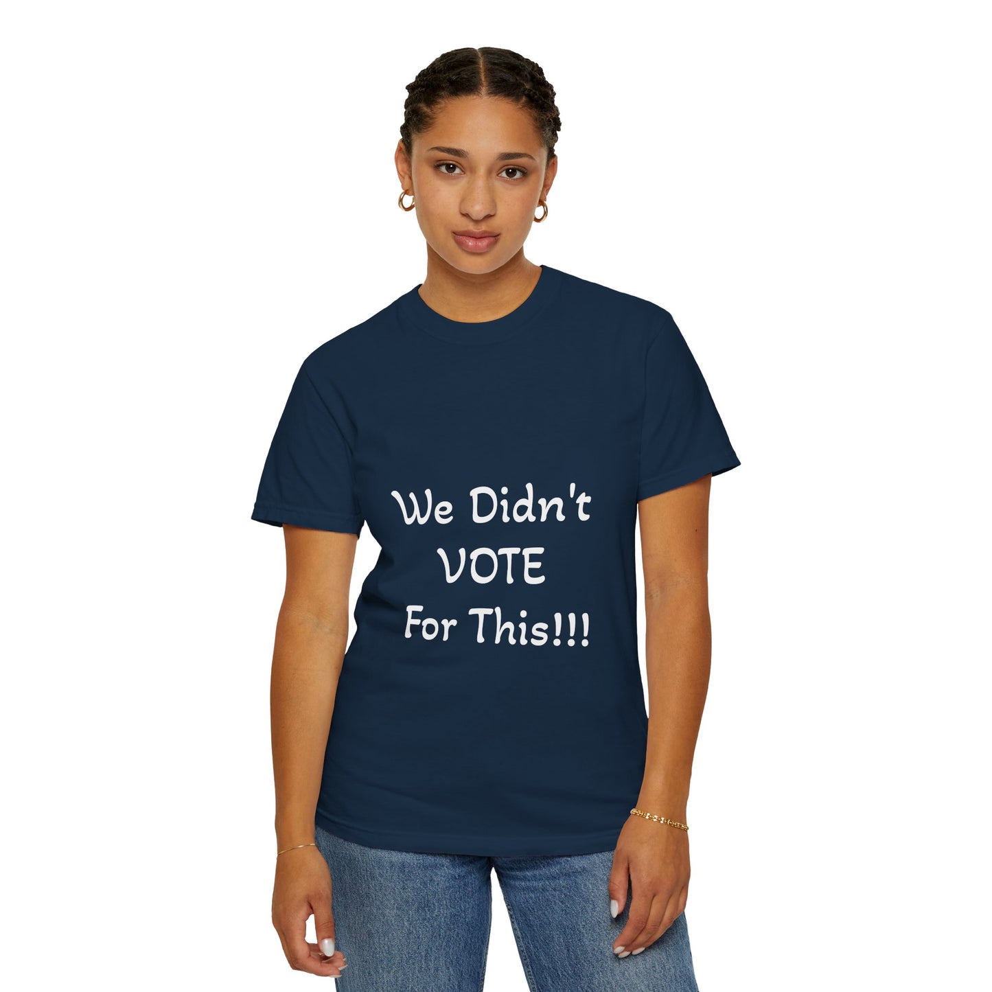 We Didn't Vote For This T-Shirt